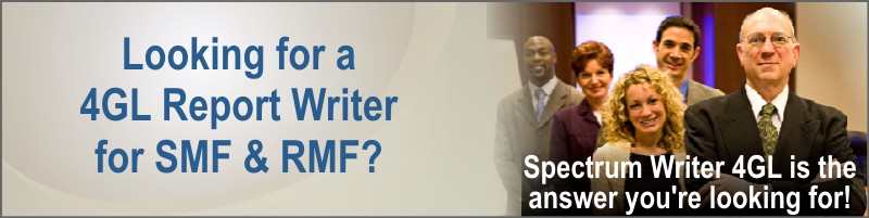 Looking for a SMF/RMF Report Writer. Spectrum Writer 4GL is the Answer!