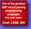 One of the greatest SMF record parsing programming languages I've ever seen. Chief, Large Systems Services Branch, NIH