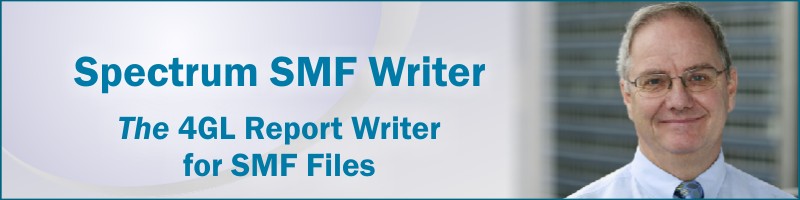 Spectrum SMF Writer. The 4GL Report Writer for SMF Files.